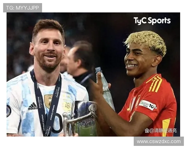 梅西与亚马尔搭档的幻想画面令人心潮澎湃期待未来的精彩瞬间